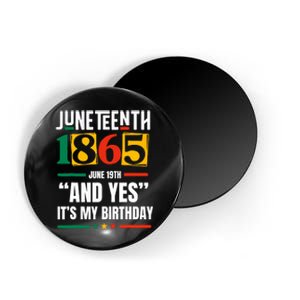 Juneteenth 1865 Black History Month And Yes ItS My Birthday Magnet