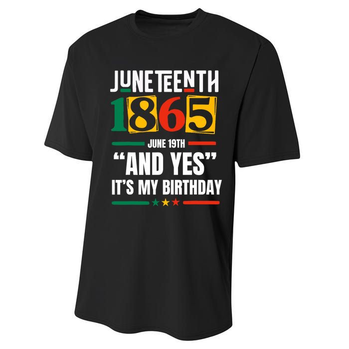 Juneteenth 1865 Black History Month And Yes ItS My Birthday Performance Sprint T-Shirt