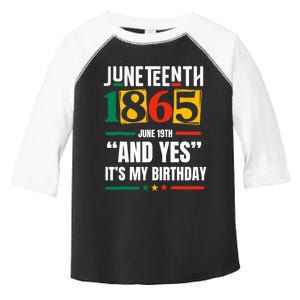 Juneteenth 1865 Black History Month And Yes ItS My Birthday Toddler Fine Jersey T-Shirt