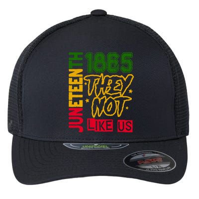 Juneteenth 1865 Black History Month They Not Like Us Flexfit Unipanel Trucker Cap