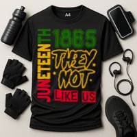 Juneteenth 1865 Black History Month They Not Like Us Performance Shirt