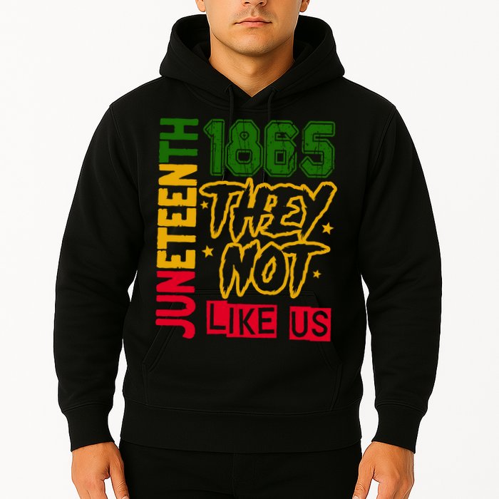 Juneteenth 1865 Black History Month They Not Like Us Hoodie