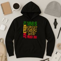 Juneteenth 1865 Black History Month They Not Like Us Hoodie