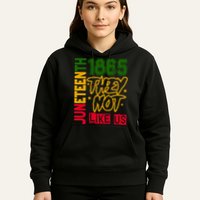 Juneteenth 1865 Black History Month They Not Like Us Hoodie