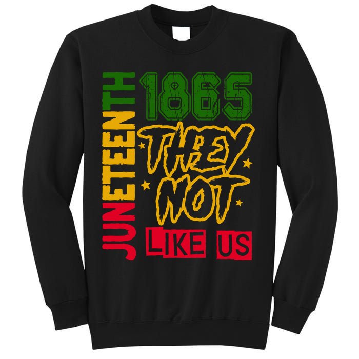 Juneteenth 1865 Black History Month They Not Like Us Sweatshirt