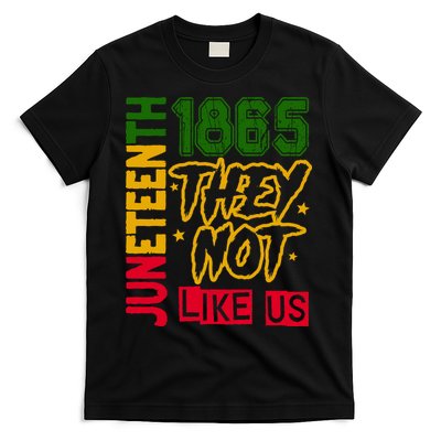 Juneteenth 1865 Black History Month They Not Like Us T-Shirt