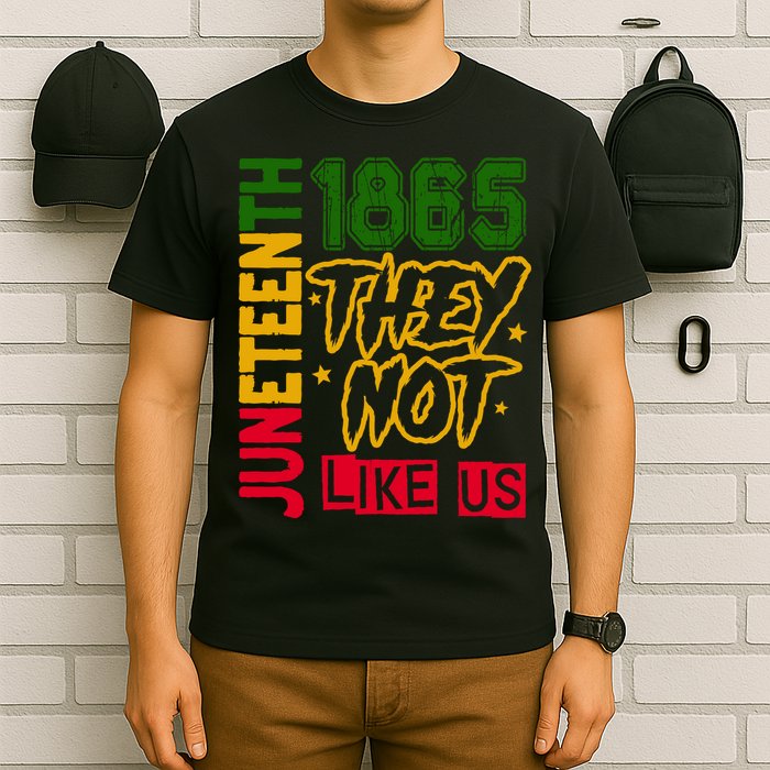 Juneteenth 1865 Black History Month They Not Like Us T-Shirt