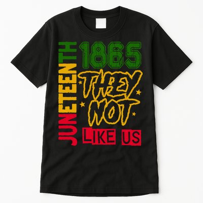 Juneteenth 1865 Black History Month They Not Like Us Tall T-Shirt