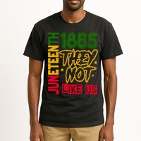 Juneteenth 1865 Black History Month They Not Like Us Tall T-Shirt