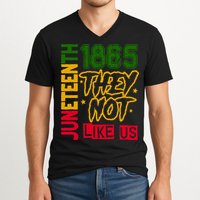 Juneteenth 1865 Black History Month They Not Like Us V-Neck T-Shirt
