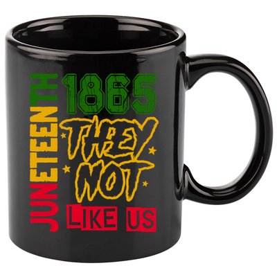 Juneteenth 1865 Black History Month They Not Like Us 11oz C Handle Ceramic Mug