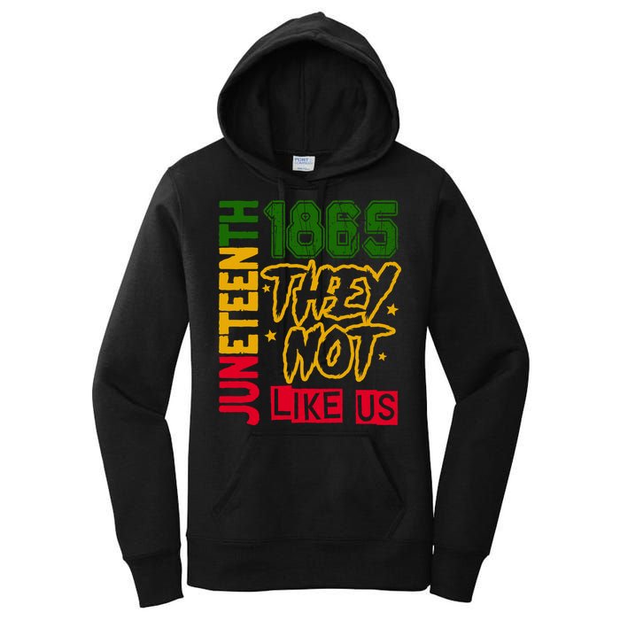 Juneteenth 1865 Black History Month They Not Like Us Women's Pullover Hoodie