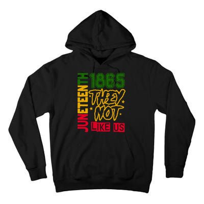 Juneteenth 1865 Black History Month They Not Like Us Tall Hoodie