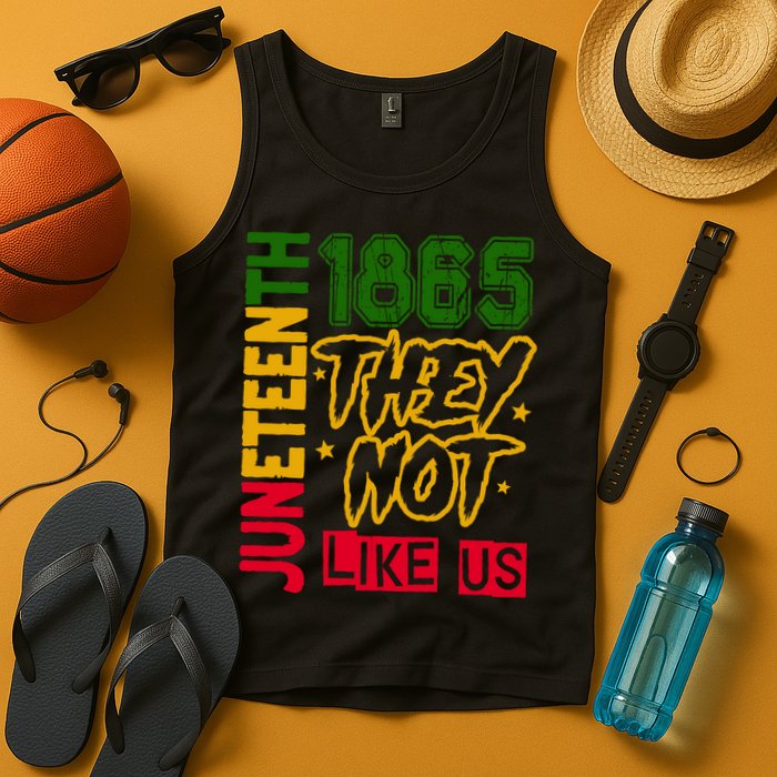 Juneteenth 1865 Black History Month They Not Like Us Tank Top