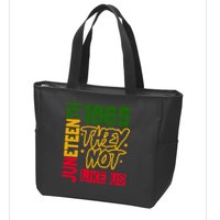 Juneteenth 1865 Black History Month They Not Like Us Zip Tote Bag