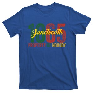 Junenth 1865 Freedom Day African Property Of Nobody Great Gift T-Shirt