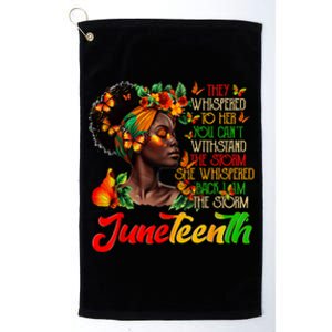 Juneteenth 1865 I Am The Storm Black Women History Month Platinum Collection Golf Towel