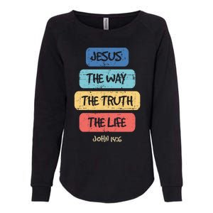 John 14:6 Jesus The Way Truth Life Bible Lover Christian Gift Womens California Wash Sweatshirt