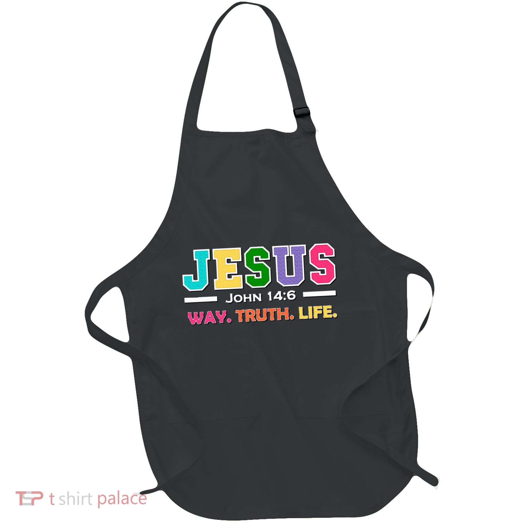 John 146 Jesus Is The Way Truth And Life His Banner Is Love Apron