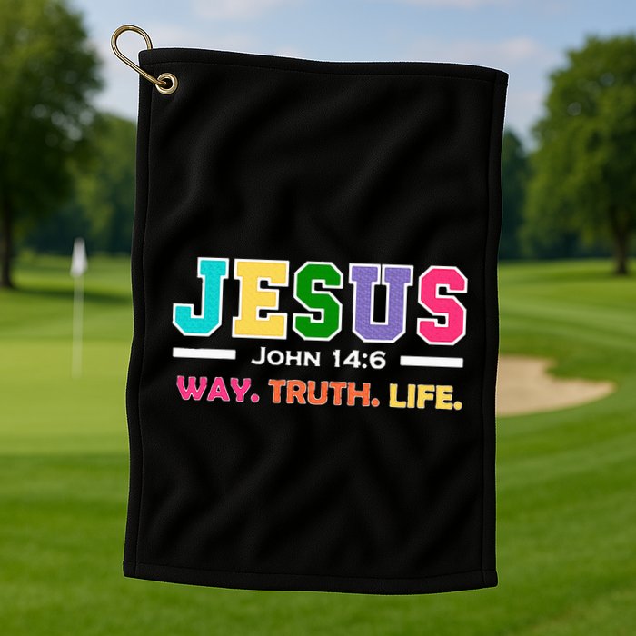 John 146 Jesus Is The Way Truth And Life His Banner Is Love Golf Towel