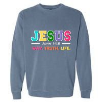 John 146 Jesus Is The Way Truth And Life His Banner Is Love Garment-Dyed Sweatshirt