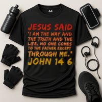 John 14:6 Jesus Said I Am The Way The Truth And The Life Cool Gift Cooling Performance Crew T-Shirt