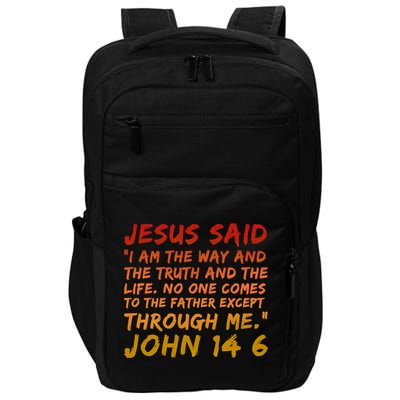 John 14:6 Jesus Said I Am The Way The Truth And The Life Cool Gift Impact Tech Backpack