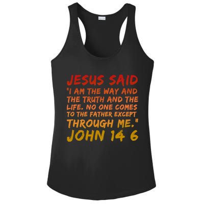 John 14:6 Jesus Said I Am The Way The Truth And The Life Cool Gift Ladies PosiCharge Competitor Racerback Tank