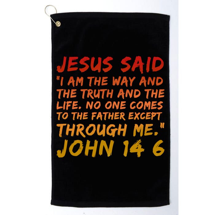 John 14:6 Jesus Said I Am The Way The Truth And The Life Cool Gift Golf Towel