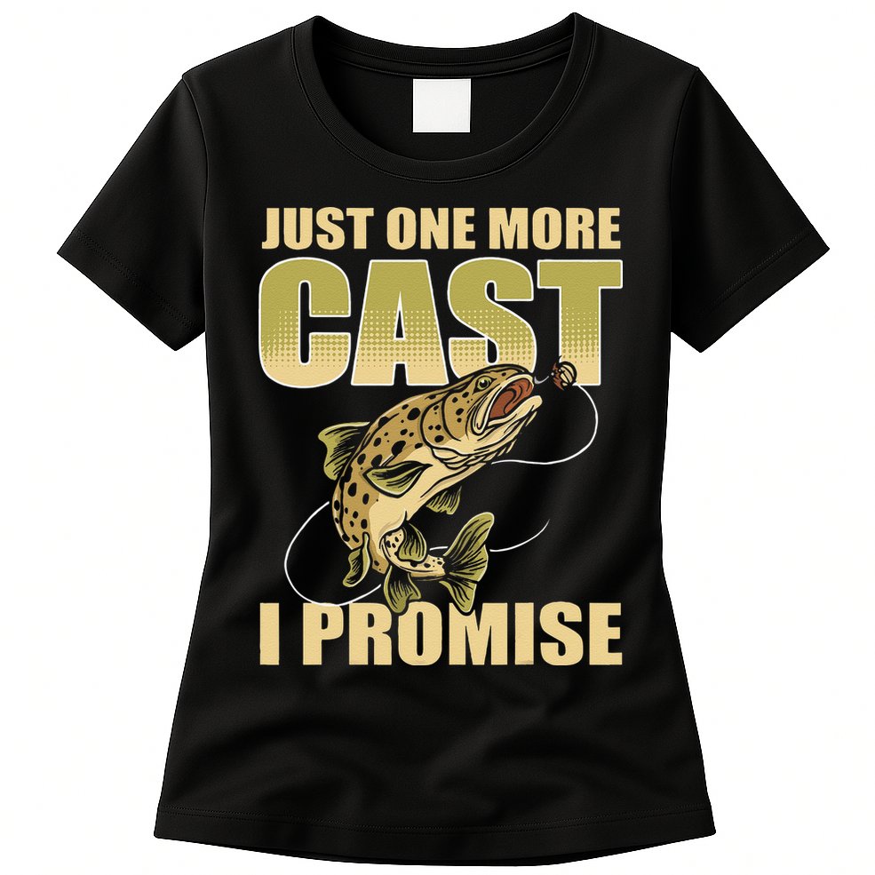 Just 1 More Cast I Promise Fish Fishing Womens T-Shirt
