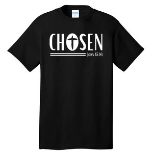 John 1516 Pullover Chosen Christian Streetwear Tall T-Shirt