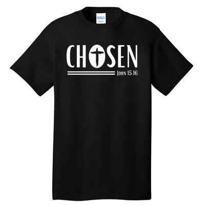 John 1516 Pullover Chosen Christian Streetwear Tall T-Shirt