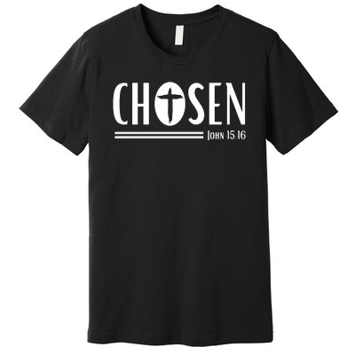 John 1516 Pullover Chosen Christian Streetwear Premium T-Shirt