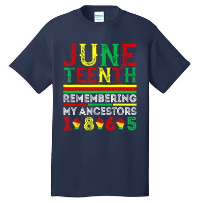 Juneteenth 1865 Remembering My Ancestors Juneteenth Tall T-Shirt