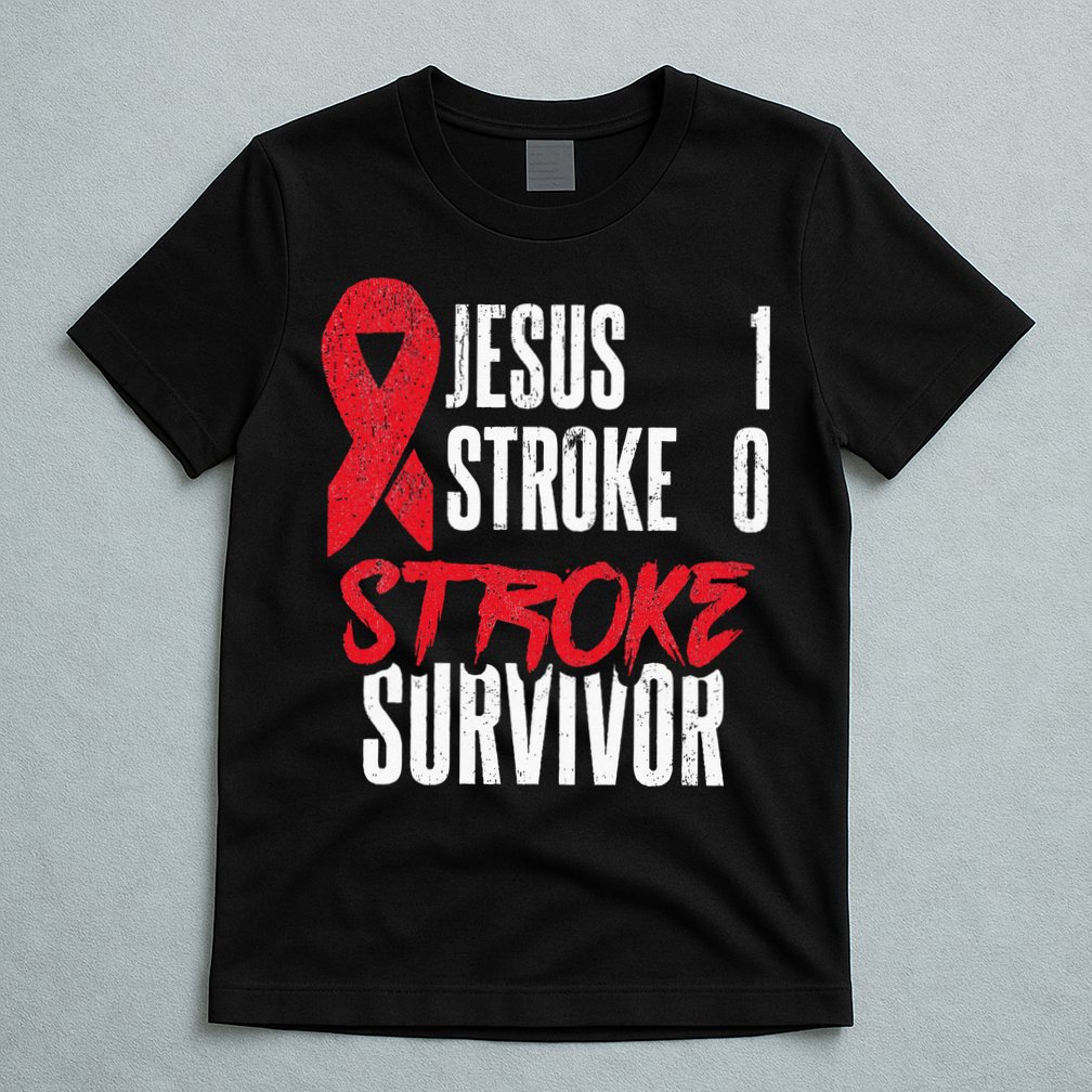 Jesus 1 Stroke 0 Stoke Awareness Stroke Survivor T-Shirt