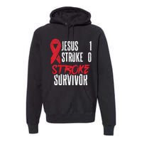 Jesus 1 Stroke 0 Stoke Awareness Stroke Survivor Premium Hoodie