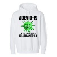 Joevid 19 The Virus That Killed America Funny Joe Biden Garment-Dyed Fleece Hoodie