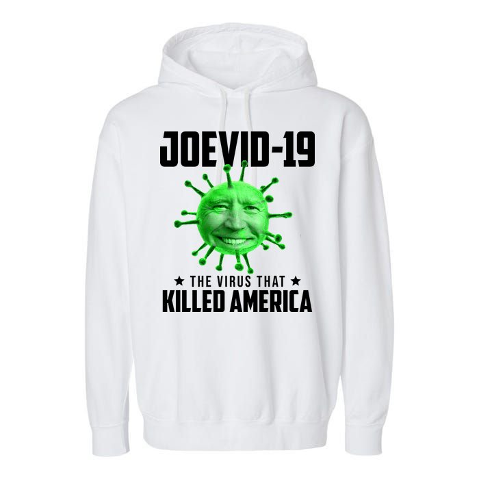Joevid 19 The Virus That Killed America Funny Joe Biden Garment-Dyed Fleece Hoodie