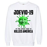 Joevid 19 The Virus That Killed America Funny Joe Biden Garment-Dyed Sweatshirt
