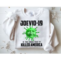 Joevid 19 The Virus That Killed America Funny Joe Biden Sweatshirt