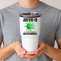 Joevid 19 The Virus That Killed America Funny Joe Biden Tumbler