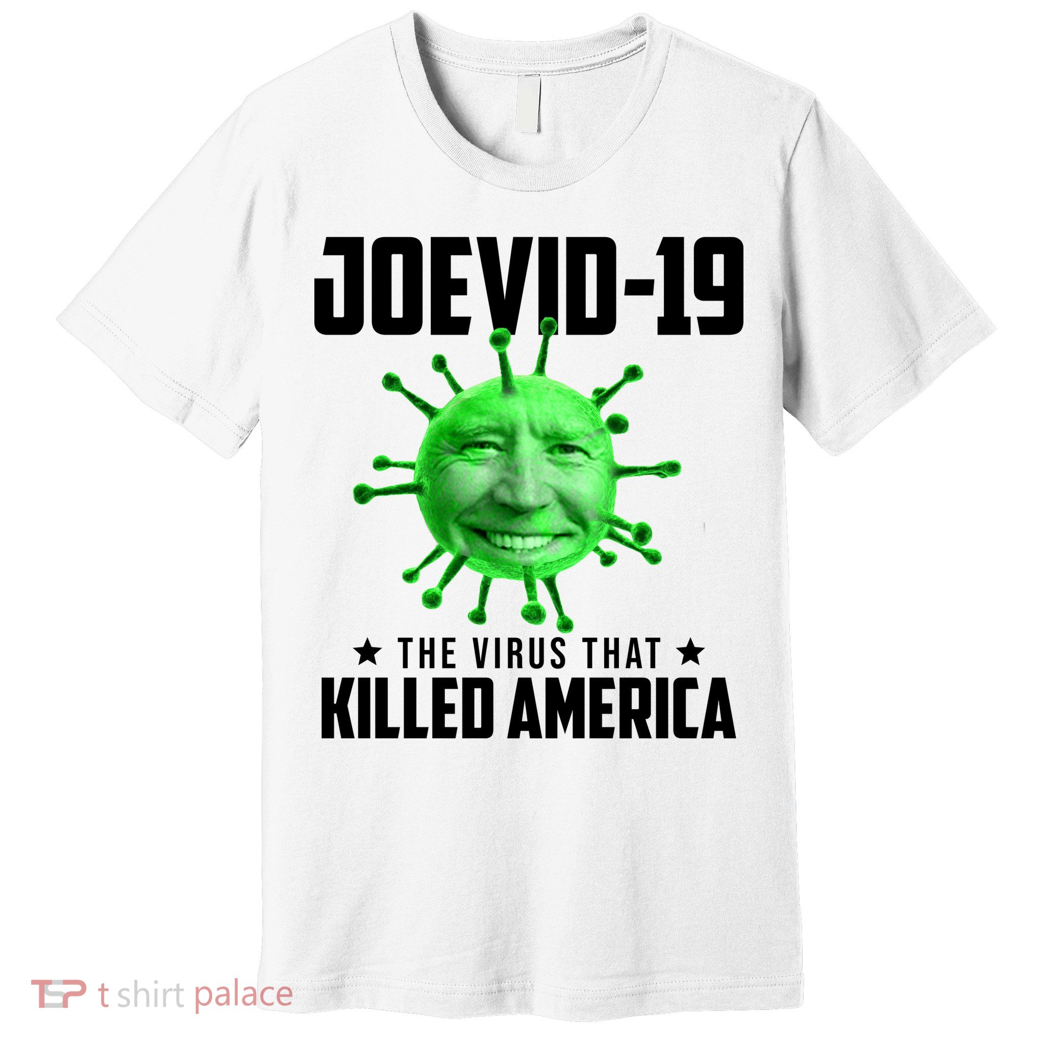 Joevid 19 The Virus That Killed America Funny Joe Biden Premium T-Shirt