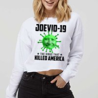 Joevid 19 The Virus That Killed America Funny Joe Biden Cropped Pullover Crew