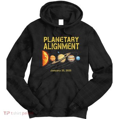 January 25 2025 Planetary Alignment Astronomy Space Lovers Tie Dye Hoodie
