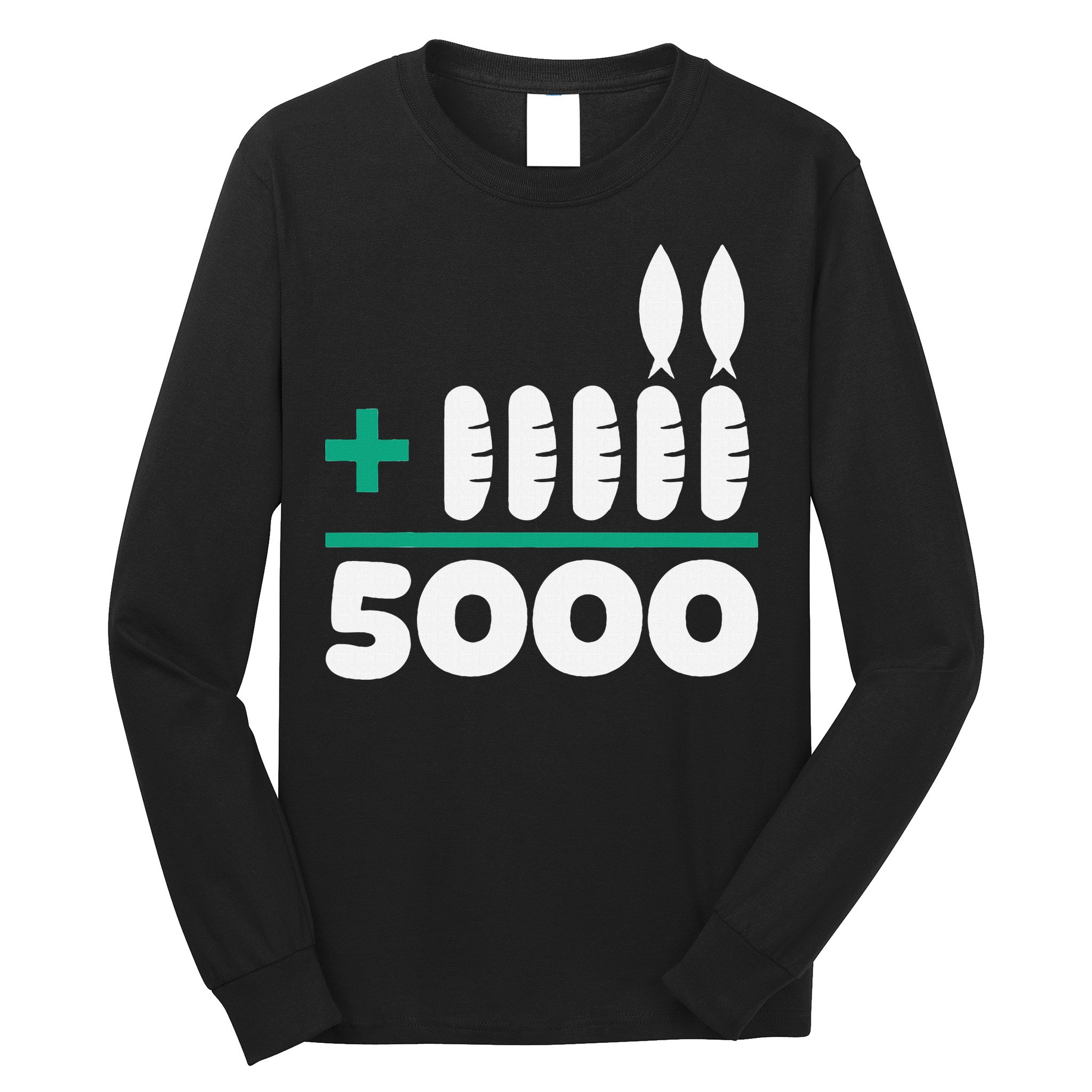 Jesus 2 Fishes 5 Breads 5000 Fed Long Sleeve Shirt