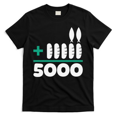 Jesus 2 Fishes 5 Breads 5000 Fed T-Shirt