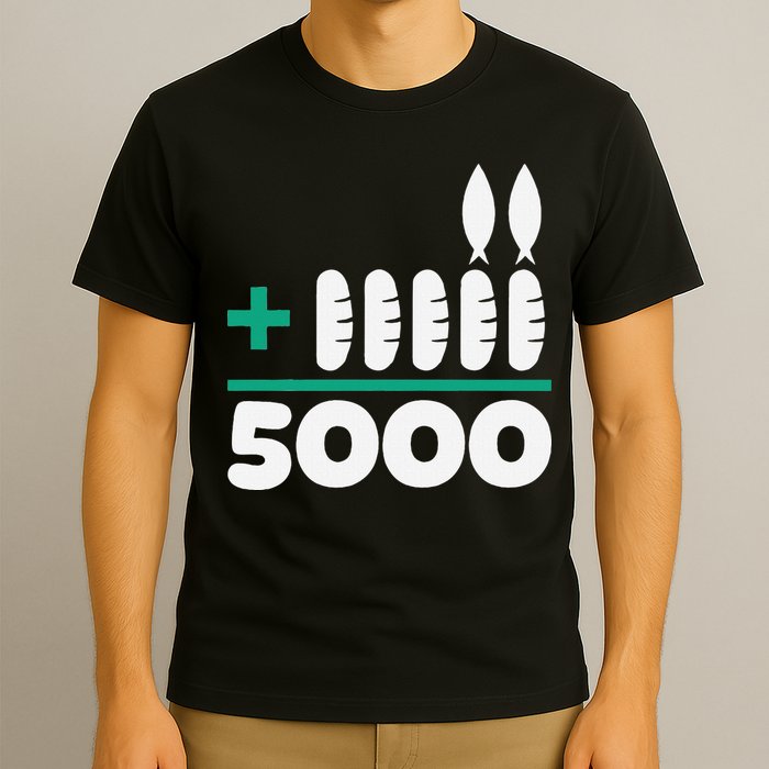 Jesus 2 Fishes 5 Breads 5000 Fed T-Shirt