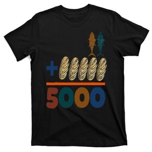 Jesus 2 Fishes 5 Breads 5000 Fed T-Shirt