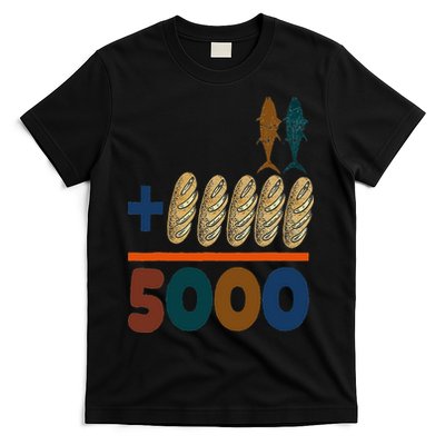 Jesus 2 Fishes 5 Breads 5000 Fed T-Shirt