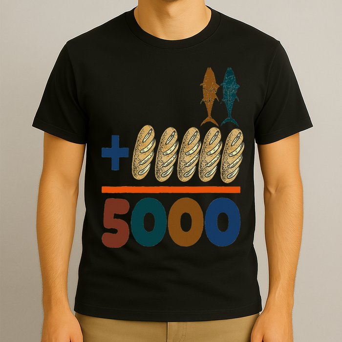 Jesus 2 Fishes 5 Breads 5000 Fed T-Shirt